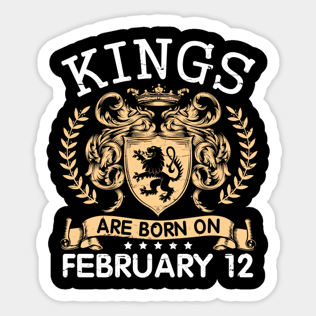 Happy Birthday To Me You Papa Daddy Uncle Brother Husband Cousin Son Kings Are Born On February 12 Sticker by bakhanh123